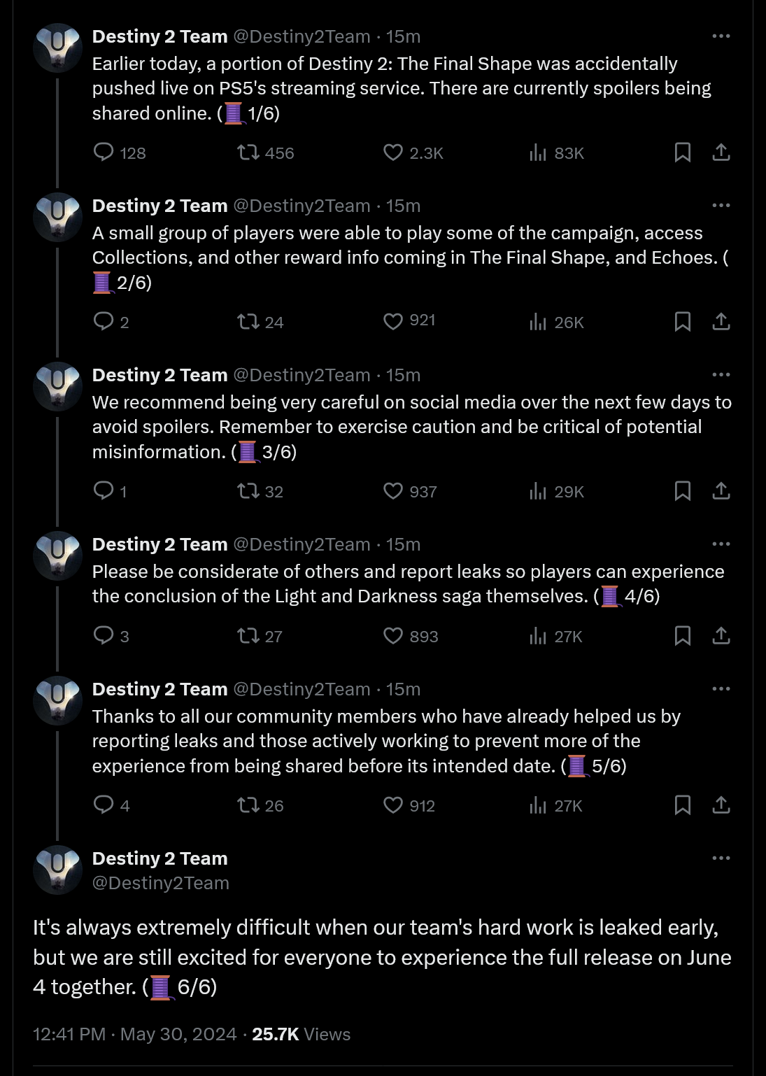 plus tôt dans la journée, une partie de Destiny 2 : The Final Shape a été accidentellement diffusée en direct sur le service de streaming de la PS5.  Des spoilers sont actuellement partagés en ligne.  Un petit groupe de joueurs a pu jouer à une partie de la campagne, accéder aux collections et à d'autres informations sur les récompenses disponibles dans The Final Shape et Echoes.  Nous vous recommandons d'être très prudent sur les réseaux sociaux au cours des prochains jours pour éviter les spoilers.  N’oubliez pas de faire preuve de prudence et de critiquer les informations erronées potentielles.  Veuillez être attentif aux autres et signaler les fuites afin que les joueurs puissent découvrir eux-mêmes la conclusion de la saga Lumière et Ténèbres.  Merci à tous les membres de notre communauté qui nous ont déjà aidés en signalant les fuites et à ceux qui travaillent activement pour empêcher que davantage d'expériences soient partagées avant la date prévue.  C'est toujours extrêmement difficile lorsque le travail acharné de notre équipe est divulgué tôt, mais nous sommes toujours ravis que tout le monde puisse découvrir ensemble la sortie complète le 4 juin.